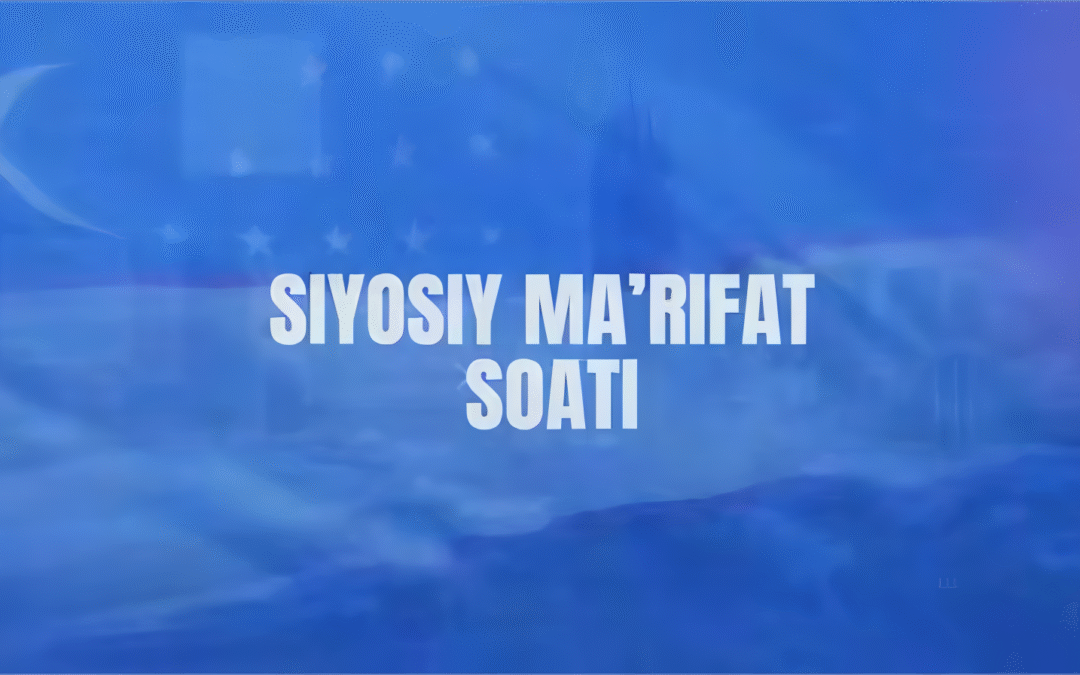“Siyosiy ma’rifat soati”